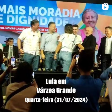 Lula comparece em Várzea Grande ao lado de Mendes; Vídeo